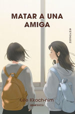 Matar a una amiga