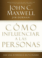 Cómo influenciar a las personas: Haga una diferencia en su mundo