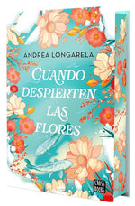 Cuando despierten las flores (Edición de Lujo)