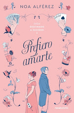 Prefiero amarte (Destinado a suceder #1) (BOL)