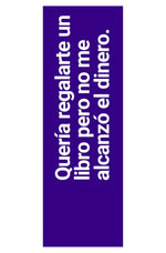 Separador: Quería regalarte un libro pero no me alcanzó el dinero