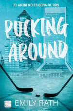Pucking Around: El amor no es cosa de dos
