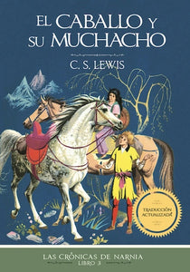 El caballo y su muchacho (Las crónicas de Narnia #3) (BOL)