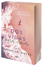 Dos vidas para crecer (Breaking Waves #2) (Edición de Lujo)