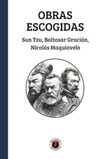 Obras Escogidas: Sun Tzu, Baltasar Gracián, Nicolás Maquiavelo (DGE)