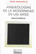 Arqueologías de la modernidad en las Artes: Ensayo estético