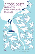 A toda costa: Narrativa puertorriqueña reciente