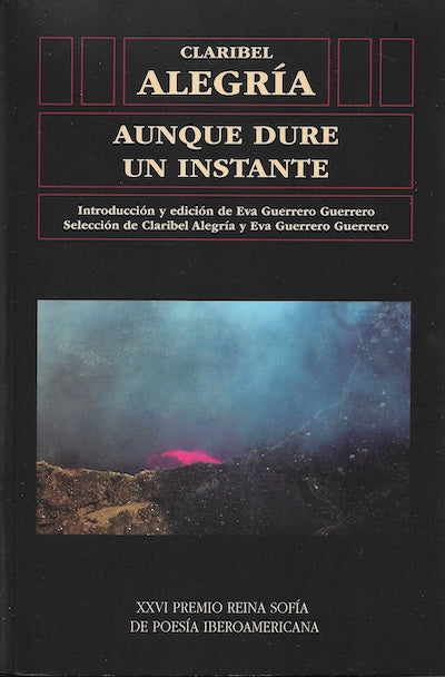 Aunque dure un instante (Premio Reina Sofía de Poesía Iberoamericana)