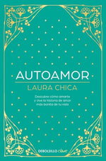 Autoamor: Descubre cómo amarte y vive la historia de amor más bonita de tu vida (BOL)