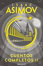 Isaac Asimov: Cuentos completos II (BOL)