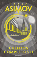 Isaac Asimov: Cuentos completos II (BOL)