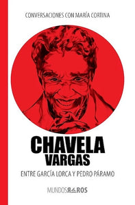 Chavela Vargas: Entre García Lorca y Pedro Páramo