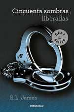 Cincuenta sombras liberadas (Cincuenta sombras #3) (BOL)