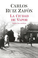 La ciudad de vapor: Todos los cuentos (TD)