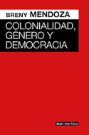 Colonialidad, género y democracia