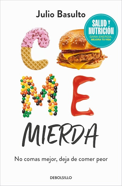 Come mierda: No comas mejor, deja de comer peor (BOL)