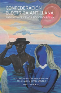 Confederación Eléctrica Antillana: Antología de ciencia ficción caribeña
