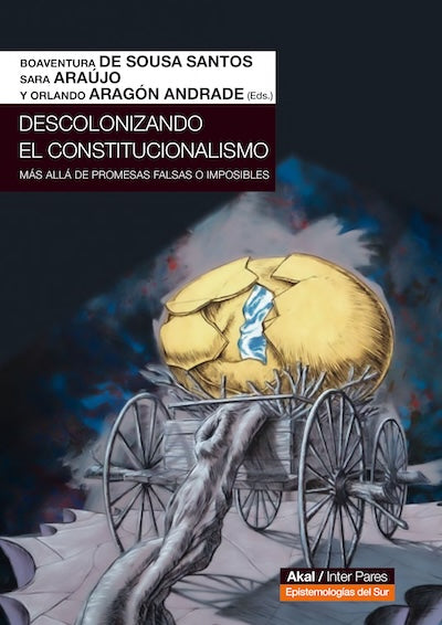 Descolonizando el constitucionalismo: Más allá de promesas falsas o imposibles