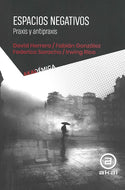 Espacios negativos: Praxis y antipraxis