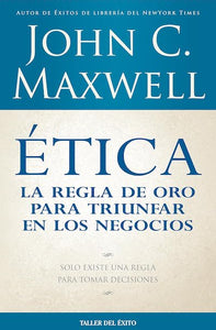 Ética: La regla de oro para triunfar en los negocios (BOL)