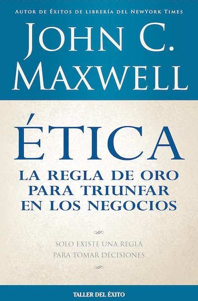 Ética: La regla de oro para triunfar en los negocios (BOL)