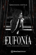 Eufonía: Única, insaciable e indomable (Wattpad)