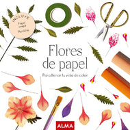 Flores de papel para llenar tu vida de color