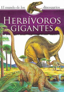 Herbívoros gigantes (El mundo de los dinosaurios)