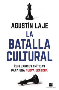 La batalla cultural: Reflexiones críticas para una Nueva Derecha