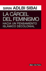La cárcel del feminismo: Hacia un pensamiento islámico decolonial