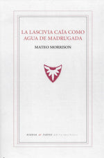La lascivia caía como agua de madrugada