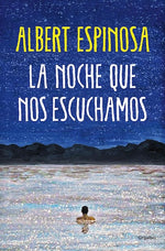La noche que nos escuchamos: Una historia luminosa que te enseña a luchar (BOL)