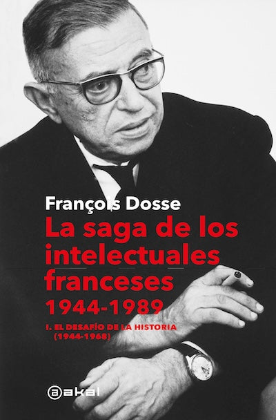 La saga de los intelectuales franceses: El desafío de la historia (1944-1968) (TD)