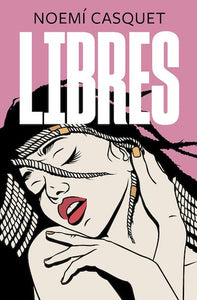 Libres (Mujeres Libres #3)