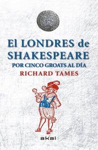 El Londres de Shakespeare por 5 groats al día (TD)