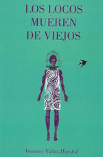 Los locos mueren de viejos