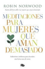 Meditaciones para mujeres que aman demasiado (BOL)