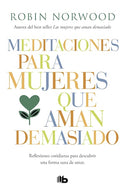 Meditaciones para mujeres que aman demasiado (BOL)