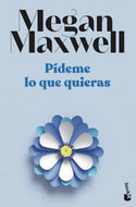 Pídeme lo que quieras (Pídeme lo que quieras #1) (BOL)