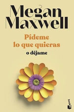 Pídeme lo que quieras o déjame (Pídeme lo que quieras #3) (BOL)