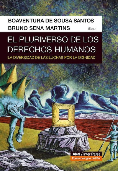 El pluriverso de los derechos humanos: La diversidad de las luchas por la dignidad