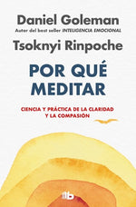 Por qué meditar: Ciencia y práctica de la claridad y la compasión (BOL)