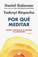 Por qué meditar: Ciencia y práctica de la claridad y la compasión (BOL)
