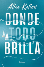 Donde todo brilla (Wattpad)