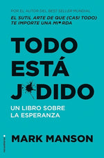 Todo está jodido: Un libro sobre la esperanza