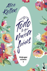 Todo lo que nunca fuimos (Wattpad) (BOL)