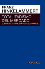 Totalitarismo del mercado: El mercado capitalista como ser supremo
