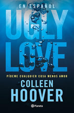 Ugly Love: Pídeme cualquier cosa menos amor (BOL)