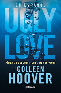 Ugly Love: Pídeme cualquier cosa menos amor (BOL)