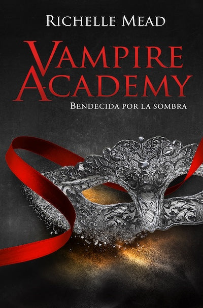 Bendecida por las sombras (Vampire Academy #3)